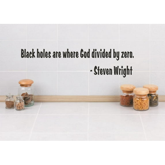 Custom Decals Black Holes Are Where God Divided By Zero. Steven Wright Quote 4x16 Inches