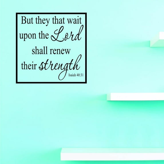 Custom Decals But They That Wait Upon The Lord Shall Renew Their Strength. Isaiah 40:31 Wall Art Size: 20 X 20 Inches Color: Black