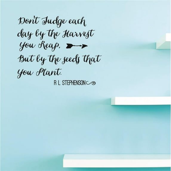Custom Decals Don't Judge Each Day By The Harvest You Reap, But By The Seeds That You Plant. R L Stephenson Wall Size: 10 X 20 Color: Black