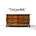 thumbnail image 1 of Custom Decals Don't Just Think.Wall Art Size: 8 X 30 Inches Color: Black, 1 of 1