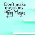 thumbnail image 1 of Custom Decals Don't Make Me Get My Flying Monkeys Wall Art Size: 16 X 24 Inches Color: Multi, 1 of 1