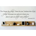 thumbnail image 1 of Custom Decals "For I Know The Plans I Have For You, Declares The Lord Jeremiah 2911 Quote 6x30 Inches, 1 of 1