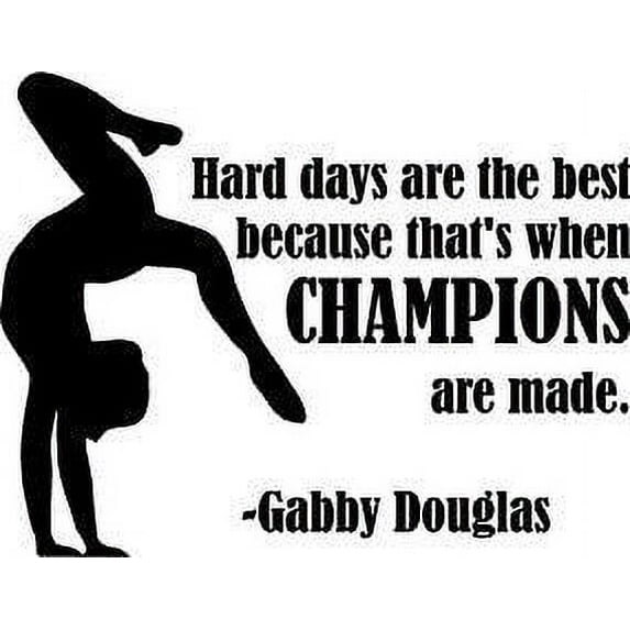 Custom Decals Gabby Douglas Gymnastic Quote | Champions / 18x20