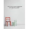 thumbnail image 1 of Custom Decals Give Me Your Forever Not A Day Less Will Do. Inspirational Life Quote 12x26, 1 of 1