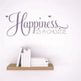 thumbnail image 1 of Custom Decals Happiness Is A Choice Life Quote 5x24", 1 of 1