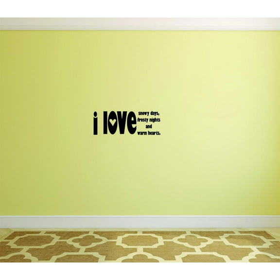 Custom Decals I Love Snowy Days Frosty Nights And Warm Hearts Winter Seasonal 20x40"