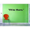 thumbnail image 1 of Custom Decals I'll Be There. Wall Art Size: 6 X 20 Inches Color: Black, 1 of 1