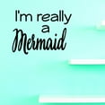 thumbnail image 1 of Custom Decals Im Really A Mermaid Wall Art Size: 18 X 18 Inches Color: Black, 1 of 1