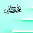 thumbnail image 1 of Custom Decals Jesus Is My Anchor Wall Art Size: 20 X 40 Inches Color: Black, 1 of 1