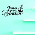 thumbnail image 1 of Custom Decals Jesus Is My Anchor Wall Art Size: 20 X 40 Inches Color: Black, 1 of 1
