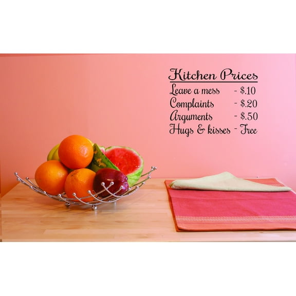 Custom Decals Kitchen Prices Messes 10 Cents Arguments 50 Cents Hugs & Kiss Free 20x20"