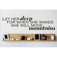 thumbnail image 1 of Custom Decals Let Her Sleep For When She Wakes She Will Move Mountains Quote 6x30", 1 of 1