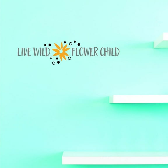 Custom Decals Live Wild Flower Child Wall Art Size: 16 X 40 Inches Color: Multi