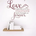 thumbnail image 1 of Custom Decals Love Captures Us In A Moment And Changes Us Forever. Life Quote 15x15", 1 of 1