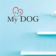 thumbnail image 1 of Custom Decals My dog Wall Art Size: 14 Inches x 28 Inches Color: Multi, 1 of 1