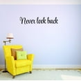 thumbnail image 1 of Custom Decals Never Look Back. Wall Art Size: 6 X 20 Inches Color: Black, 1 of 1