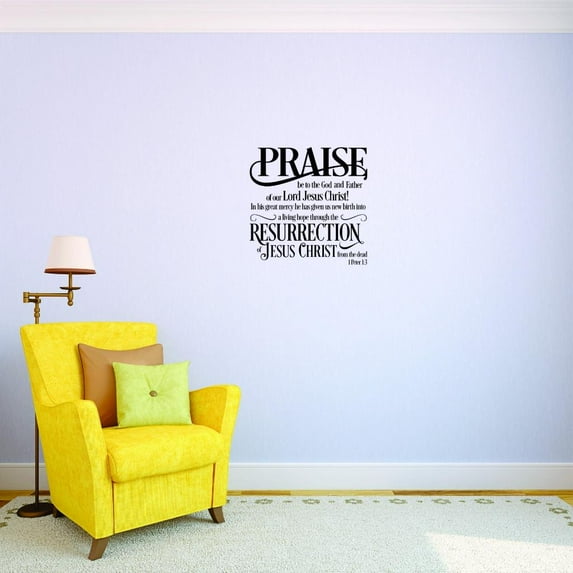 Custom Decals Praise Be To The God And Father Of Our Lord Jesus Christ! 1 Peter 1:3 Wall Art Size: 18 X 18 Inches Color: Black