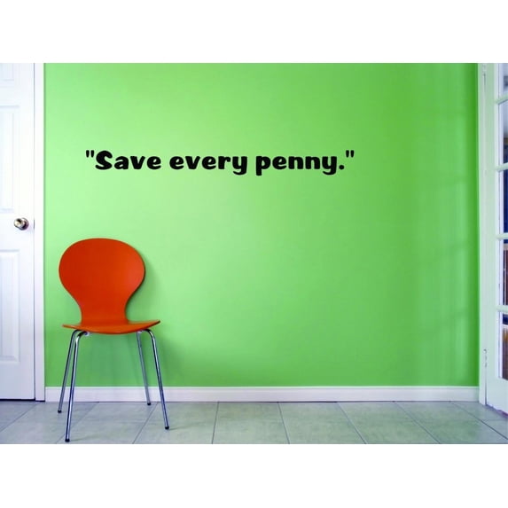 Custom Decals Save Every Penny. Wall Art Size: 6 X 20 Inches Color: Black