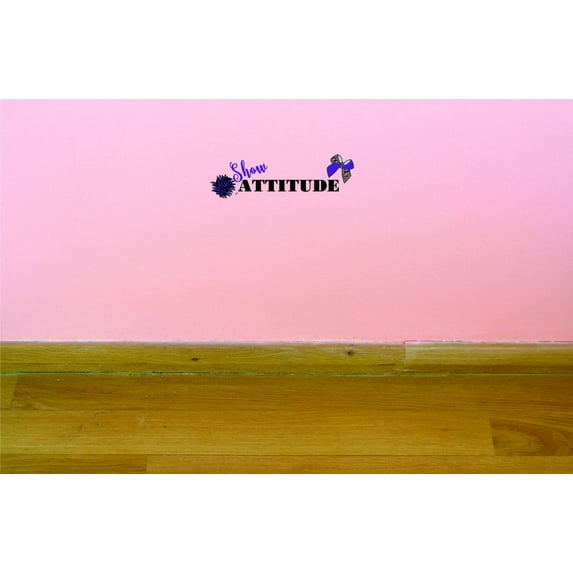 Custom Decals Show Attitude Wall Art Size: 16 X 60 Inches Color: Multi