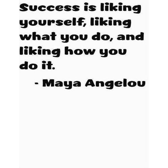 Custom Decals Success Is Liking Yourself, Liking What You Do, And Liking How You Do It Poet Maya Angelou Quote 12x12 Inches