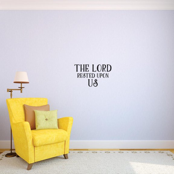 Custom Decals The Lord Rested Upon Us. Wall Art Size: 12 Inches x 18 Inches Color: Black