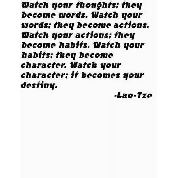 Custom Decals Watch Your Thoughts; They Become Words. Watch Your Words; They Become Actions...