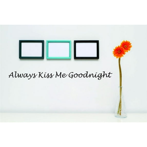 Custom Designs Always Kiss Me Goodnight Text Lettering 5 X20" -