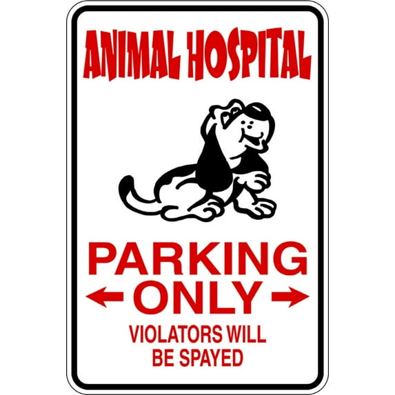 Custom Designs Animal Hospital Parking Signs 9 Inches X 18 Inches