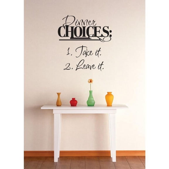 Custom Designs Dinner Choices 1. Take It 2. Leave It Kitchen Quote 20x20"