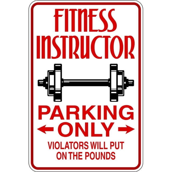 Custom Designs Fitness Instructor 9"X18" Parking Signs