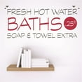 thumbnail image 1 of Custom Designs Fresh Hot Water Baths .25Ã‚Â¢ Soap & Towel Extra Bathroom Quote 10x10 Inches, 1 of 1
