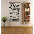 thumbnail image 1 of Custom Designs Life Is Short. Break The Rules Quote 10x20 Inches, 1 of 1