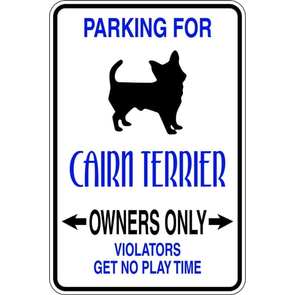 Custom Designs Parking For Cairn Terrier -Parking Signs 9 X18"