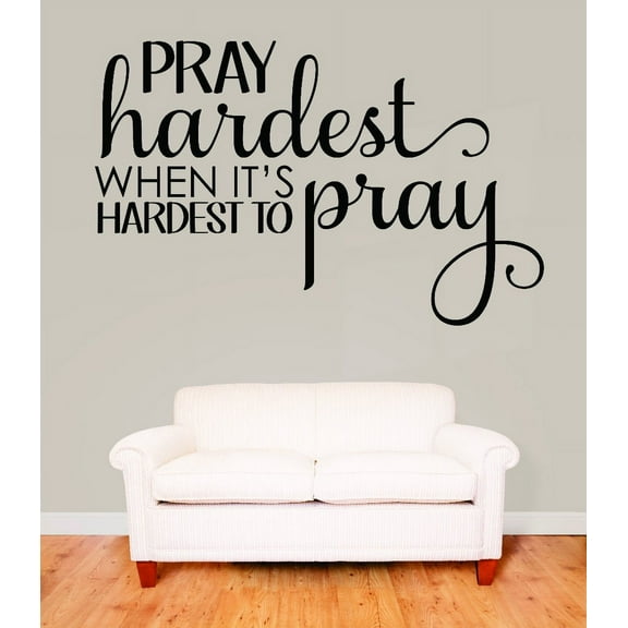 Custom Designs Pray Hardest When It's Hardest To Pray Kjv Bible Inspirational Life Quote 12x18 Inches
