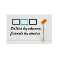 thumbnail image 1 of Custom Designs Sisters By Chance, Friends By Choice Quote Home 10x26", 1 of 2