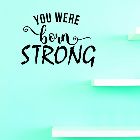 Custom Designs You Were Born Strong 10 X 20 Inches
