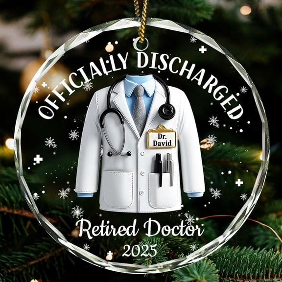 Custom Doctor Retirement Glass Ornament 2025, Officially Discharged Keepsake, Personalized Gift for Retired Physicians
