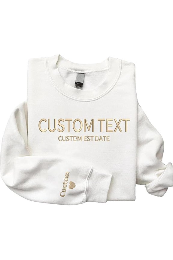 Custom Embroidered Sweatshirt Design Your Own, Custom Text and Date, Custom Embroidered Sweatshirt