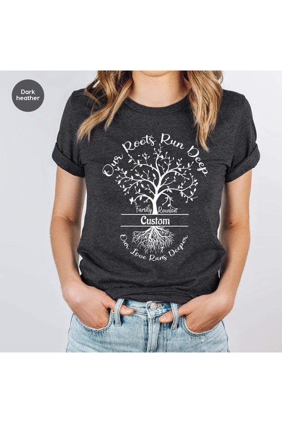 Custom Family Reunion 2024 TShirt Our Roots Run Deep Our Love Runs Deeper Shirt Family Reu