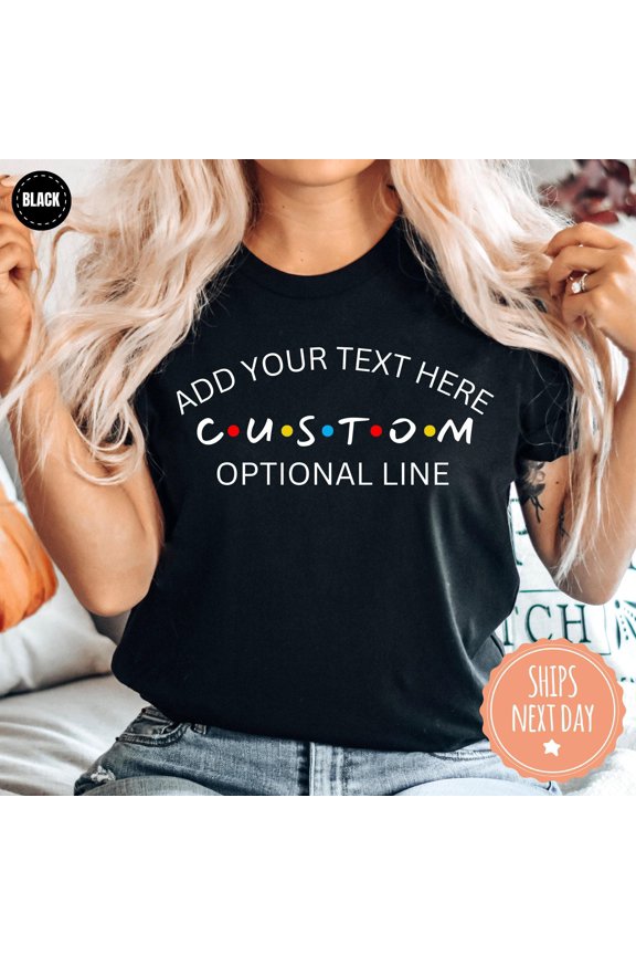 Custom Friends The One Where Tshirt Custom Name and Text Shirt Tee Personalized Gift Custo