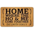 thumbnail image 1 of Custom Funny Doormat Home Where The Ho & Me Come Together Personalized Welcome Indoor Entrance Non-Slip Mat Rug Decor 24"x16", 1 of 4