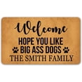 thumbnail image 1 of Custom Funny Doormat Welcome Hope You Like Big Ass Dogs Personalized Welcome Indoor Entrance Non-Slip Mat Rug Decor 24"x16", 1 of 4