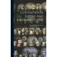 thumbnail image 1 of Custom House Justice And Haviland China (Hardcover), 1 of 1