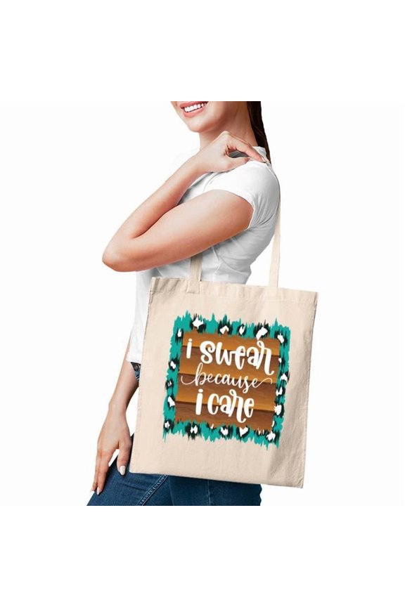 Custom I Swear Because I Care Sarcastic Funny Quote Tote Bags