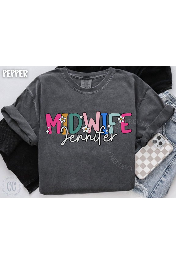 Custom Midwife Shirt Personalized CNM Tshirt CC25035