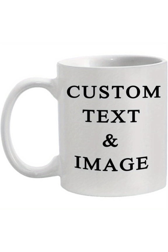 Custom Mug 1pc 11oz Custom White Mug Personalized Text Photo Sturdy Handle Gifts Coffee or Tea Lovers Hand Wash Only