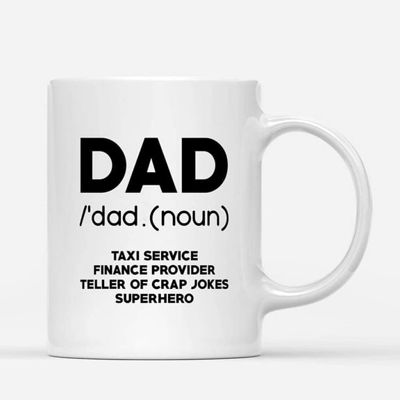 Custom Mugs Dad Definition Taxi Service Dads Teller Crap Jokes Father Superhero Dad Gifts Santa Christmas Presents Ceramic Coffee 11oz 15oz Mug
