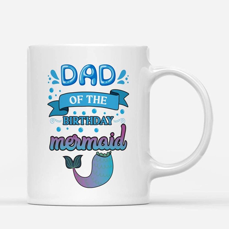 Custom Mugs Dad Of Birthday Mermaid Father's Day Funny Daughter