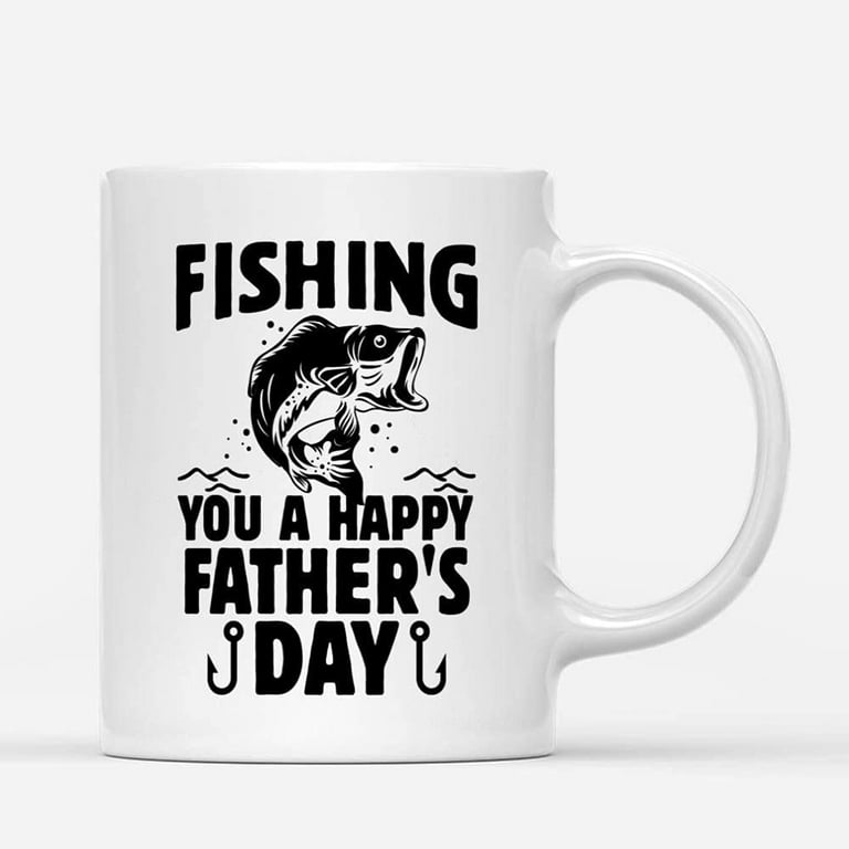 Custom Mugs Fishing You A Happy Father's Day Fisherman Men Dad