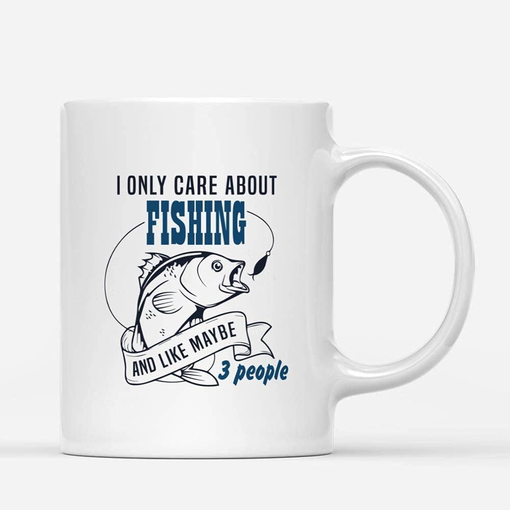Custom Mugs I Only Care About Fishing Maybe 3 People Funny Vintage Hobby Gifts for Fisherman Santa Christmas Presents Ceramic Coffee 11oz 15oz Mug